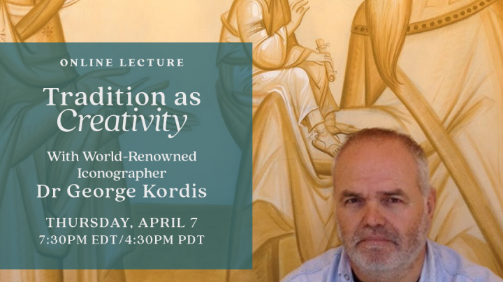 Tradition as Creativity, with World-Renowned Iconographer Dr George Kordis