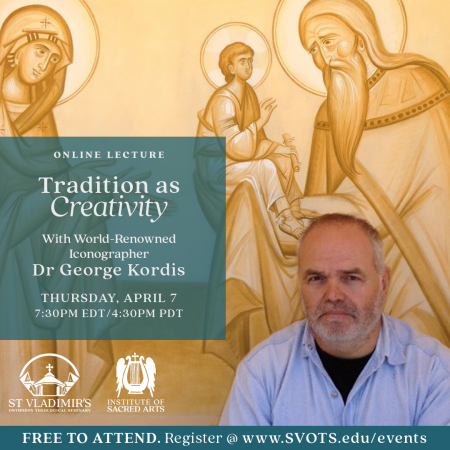 Tradition as Creativity, with World-Renowned Iconographer Dr George Kordis